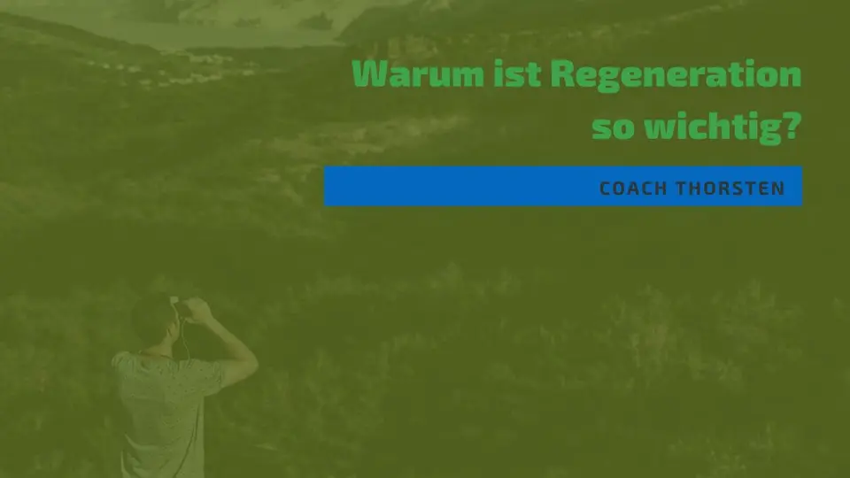 Warum ist Regeneration so wichtig?